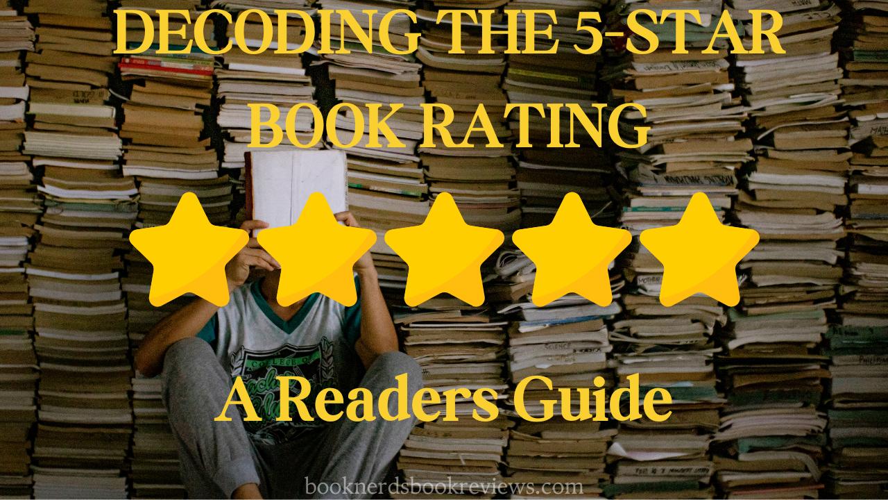 Decoding The 5 Star Book Rating System A Reader s Guide Book Nerds decoding-the-5-star-book-rating-system-a-reader-s-guide-book-nerds